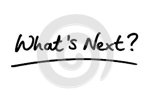 Whats Next