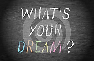 Whats your dream