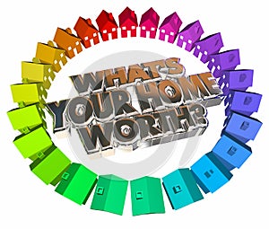 Whats Your Home Worth House Value Real Estate Asset 3d Words photo
