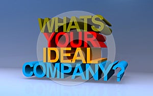 whats your ideal company on blue