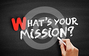 Whats Your Mission? text on blackboard