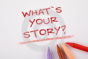 WHATS YOUR STORY. Text on a white page