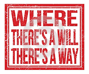WHERE THERE`S A WILL THERE`S A WAY, text on red grungy stamp sign