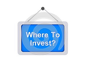 Where to invest sign