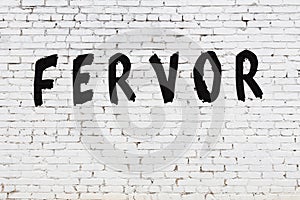 Word fervor painted on white brick wall photo