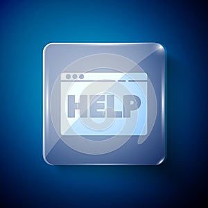 White Browser help icon isolated on blue background. Internet communication protocol. Square glass panels. Vector
