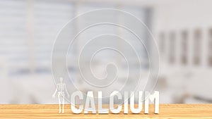The white calcium text and Skeleton on wood table 3d rendering