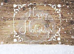 White Calligraphy Happy Holidays, Aged Background, Snow, Snowflakes