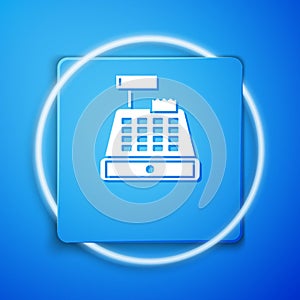 White Cash register machine with a check icon isolated on blue background. Cashier sign. Cashbox symbol. Blue square