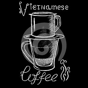 White chalk vietnamese coffee cup drawing. Vietnam style filtered coffee handdrawn illustration.