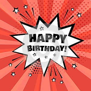 White comic bubble with HAPPY BIRTHDAY on red background. Comic sound effects in pop art style. Vector illustration
