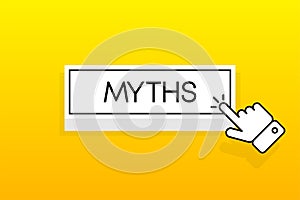 White 3D button with the inscription Myth, isolated on a yellow background. Mouse cursor. Simple design. Vector