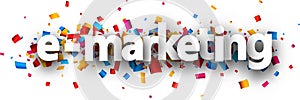 White e-marketing sign over confetti background