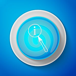 White Magnifying glass and information icon isolated on blue background. Search with information sign. Circle blue