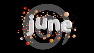 A white plump word June surrounded by orange spheres isolated on a black background 3d illustration