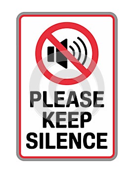 Please Keep Silence Sign with Prohibited Speaker Symbol quiet