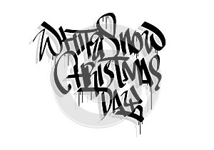 WHITE SNOW CHRISTMAS DAY word graffiti tag style