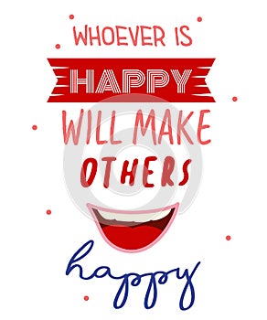 whoever is happy will make others happy lettering hand drawn word wisdom quote for banner poster print with flat style