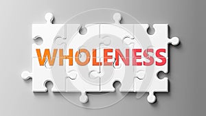 Wholeness complex like a puzzle - pictured as word Wholeness on a puzzle pieces to show that Wholeness can be difficult and needs photo
