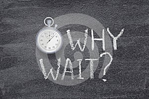 Why wait watch photo