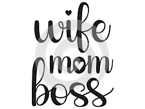 Wife mom boss vector design photo
