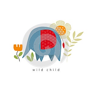 Wild child vector poster with stylized elephant and plants. Abstraction. African animal. Savannah.