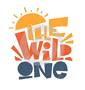 The wild one. Typography, t-shirt graphics, print design photo