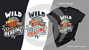 Wild About Reading T-Shirt Print. Library Tee Vector Typography Illustration for Book Lovers