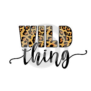 Wild thing text with leopard texture. photo