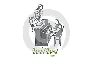 Wild, west, woman, piano, romance concept. Hand drawn isolated vector.