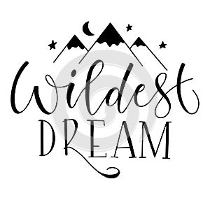 Wildest dream black text isolated on white background.