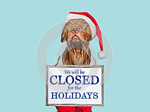 We will be closed for the Holidays