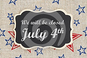 We will be closed July 4th message