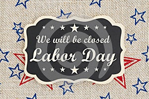 We will be closed Labor Day message