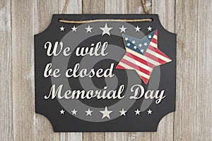 We will be closed Memorial Day message