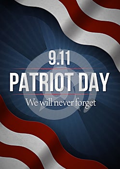 We Will Never Forget. 9 11 Patriot Day background, American Flag stripes background. Patriot Day September 11, 2001