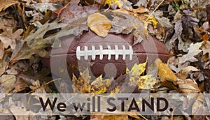 We will stand for the national anthem at football game