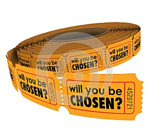 Will You Be Chosen Question Ticket Roll Competition Game Selection