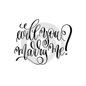 Will you marry me - black and white hand lettering script