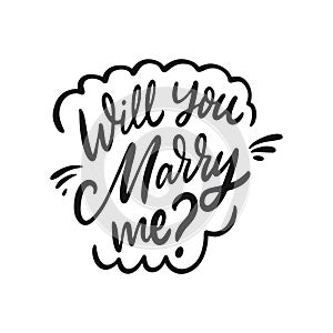 Will You Marry Me. Hand drawn calligraphy. Black ink. Vector illustration.