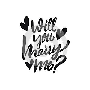 Will You Marry Me Hand drawn holiday lettering phrase. Black ink. Vector illustration.