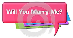 Will You Marry Me Pink Colorful Comment Symbol