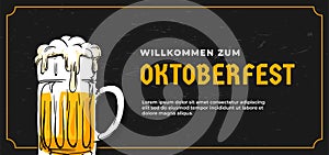 Willkommen Zum Oktoberfest poster banner template design. full glass of bear vector illustration on scratched black wall