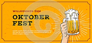 Willkommen Zum Oktoberfest poster banner template design. hand holding full glass of bear vector illustration on scratched yellow