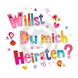 Willst du mich heiraten - Will you Marry me in German