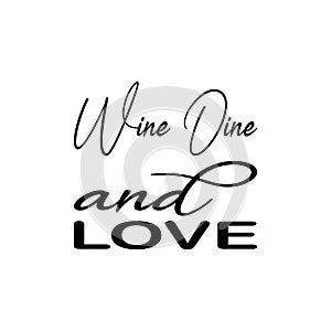 wine dine and love black letter quote