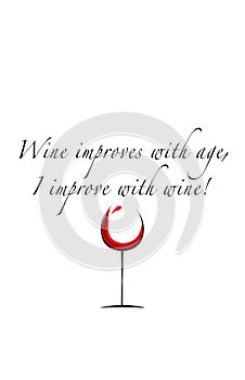Wine Improves With Age, I Improve With Wine photo