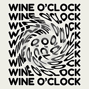 Wine o`clock. Vector hand drawn minimalistic placard with lettering.