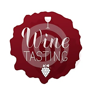 Wine tasting written on red stain with spray around. Calligraphy hand lettering. Vector template for bar, restaurant, winery