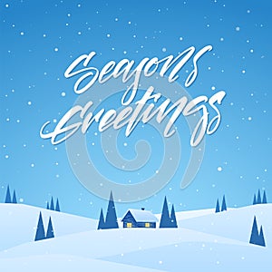 Winter christmas landscape with cartoon house on snowy hills and handwritten lettering of Season`s Greetings.